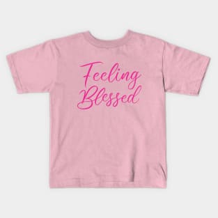 Feeling Blessed | Fostering a Spiritualized Mindset Kids T-Shirt